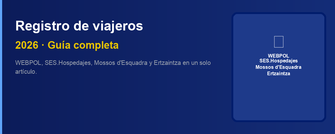 Traveller Registration: Webpol, Mossos, Ertzaintza